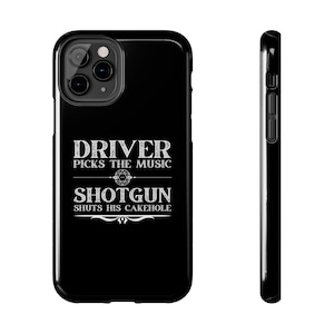 Supernatural Dean Winchester Driver Picks the Music Shotgun Shuts His Cakehole Tough Phone Cases