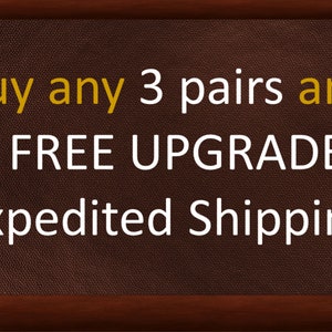 May include: A brown leather background with a white framed border. The text "Buy any 3 pairs and get FREE UPGRADE to Expedited Shipping" is written in white and gold text.