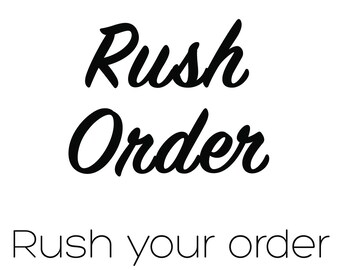RUSH ORDER: Speed up the production of your order to just 1 business day