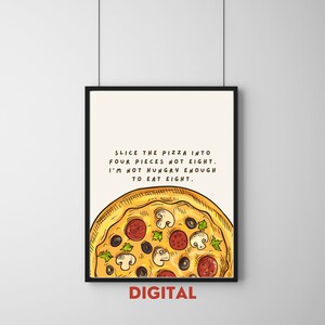 Stück die Pizza, ich bin nicht hungrig, lustiges Essen Zitat, Pizza Poster, Küchen Dekoration, Geschenk für Feinschmecker, SOFORTIGER DIGITALER DOWNLOAD