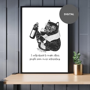 Funny Cat Drinking Quote Print: Black and White Alcohol Art (Digital Download)