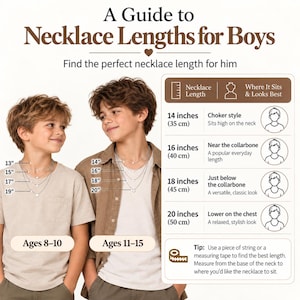 May include: An informational chart titled A Guide to Necklace Lengths for Boys. It displays two children wearing multiple layered necklaces labeled 13, 14, 15, 16, 17, 18, 19, and 20 inches. A table lists lengths from 14 to 20 inches with descriptions.