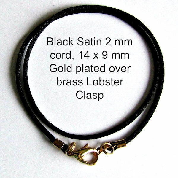 10 to 24 inch Black Satin Necklace Cord, Choker necklace, Silver, Gold, 14 x 9  large Lobster Claw Clasp,  Custom, Unisex.