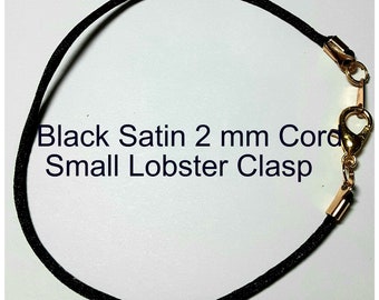 6 inch 24 inch Black Satin 2 mm Necklace Cord,  Small Lobster Claw Clasp, Choker necklace, Silver, Gold,  Antique Brass, Custom, Unisex.