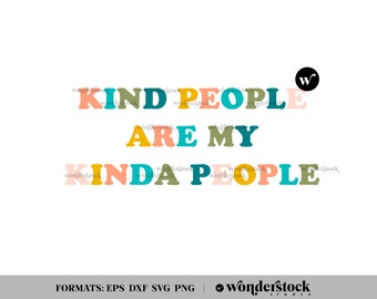 Kind People svg, Kind people are my kind of people, kind people t-shirt, inspirational svg, happy svg