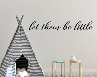 let them be little- vinyl wall sticker decal baby nursery kids playroom children decor quote** Free Shipping** ch