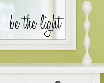 BE THE LIGHT vinyl wall decal sticker bathroom mirror inspirational art Free Shipping