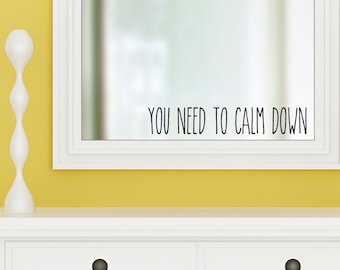 You need to calm down - vinyl wall decal sticker bathroom mirror bedroom inspirational art Free Shipping -