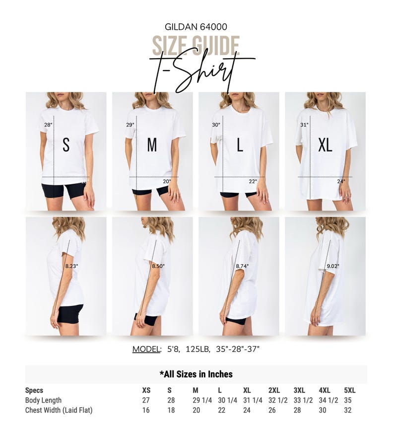 May include: A white Gildan 64000 t-shirt size guide. The guide shows the body length and chest width in inches for sizes XS to 5XL. The model is 5'8", 125 lbs, with measurements of 35"-28"-37". The guide includes images of the t-shirt on a model.