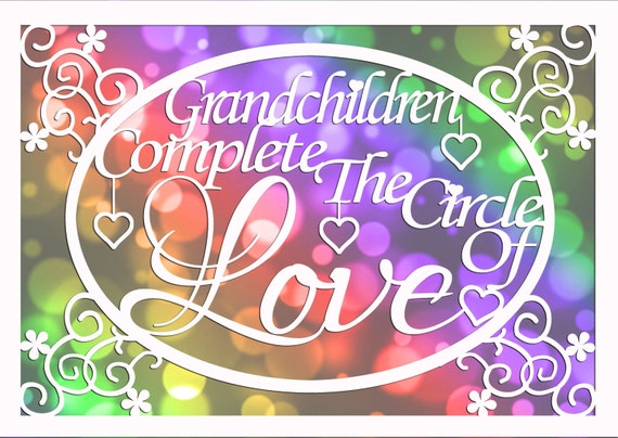 Grandchildren Complete The Circle Of Love Quote Papercutting Etsy
