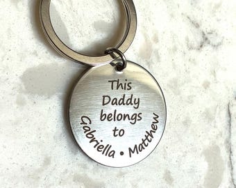 This Daddy Belongs To - Engraved Keychain / Personalized Gift for Father