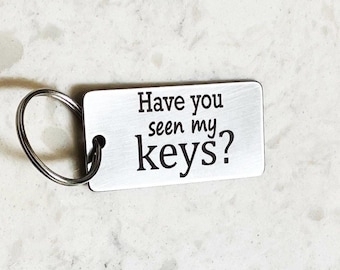 Engraved Stainless Steel Funny Keychain: “Have you seen my keys?”