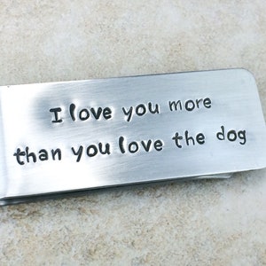 I love you more than you love the dog money clip