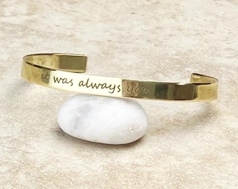 Engraved Cuff Bracelet: "It Was Always You" - Stainless Steel Love Gift