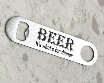 Beer, it’s what’s for dinner / engraved bottle opener / funny gift