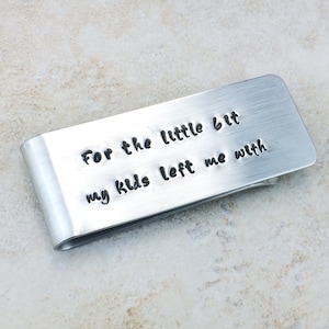 For the little bit my kids left me with money clip / Gift for dad / Father’s Day / Funny father gift