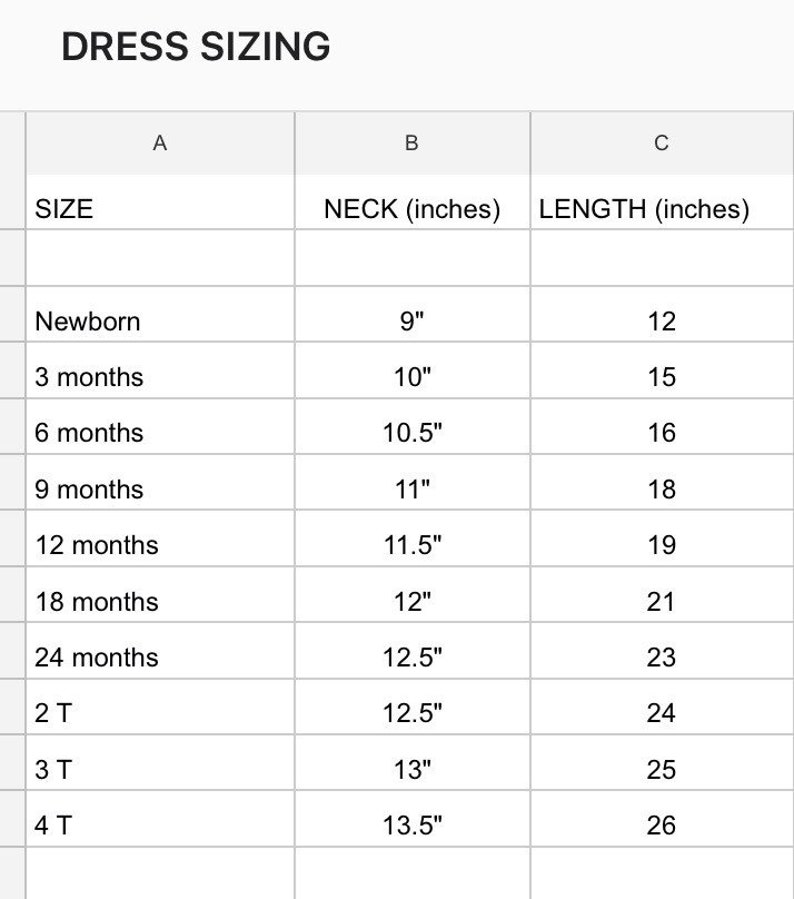 May include: Dress sizing chart with measurements in inches. Sizes range from Newborn to 4T, with neck and length measurements provided for each size. The chart includes measurements like 9" neck for Newborn and 26" length for 4T.