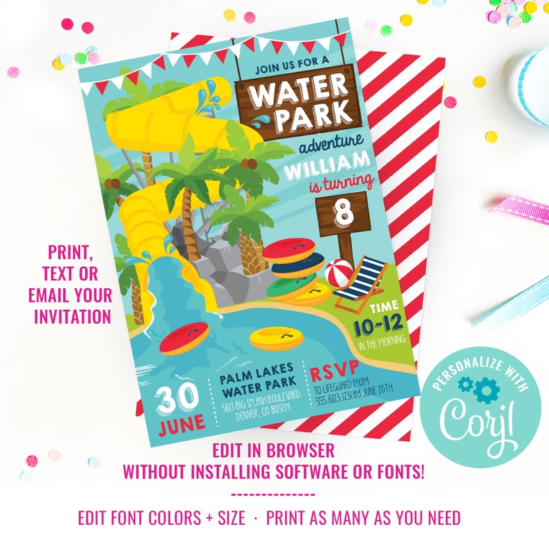 May include: A colorful invitation for a water park themed birthday party for William turning 8. The invitation features a cartoon illustration of a water slide, palm trees, and a pool. The text on the invitation reads "Join us for a Water Park adventure William is turning 8". The invitation also includes the date, time, location, and RSVP information. The invitation is personalized with the name "Coril".