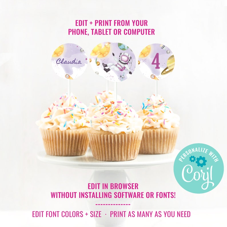 May include: Printable cupcake toppers featuring an astronaut in space, planets, stars, and the name "Claudia" and the number "4". The toppers are on a white background with a light purple and gold color scheme. The text "Edit in browser without installing software or fonts!" is below the toppers. The text "Edit font colors + size. Print as many as you need" is below the text. The text "Personalize with Corjl" is in a circle with a blue background and white gears.