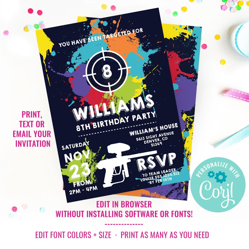 May include: A colorful paint splatter design birthday party invitation for an 8th birthday party. The invitation features a target with the number 8 in the center, a paintball gun, and the text "Williams 8th Birthday Party". The invitation also includes the date, time, and location of the party. The text "You have been targeted for" is at the top of the invitation.
