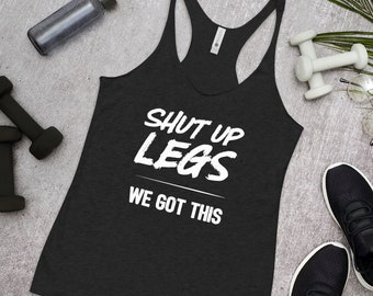Shut Up Legs - Women's Racerback Tank - White Text