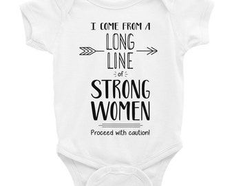 I Come From A Long Line Of Strong Women - Infant Bodysuit