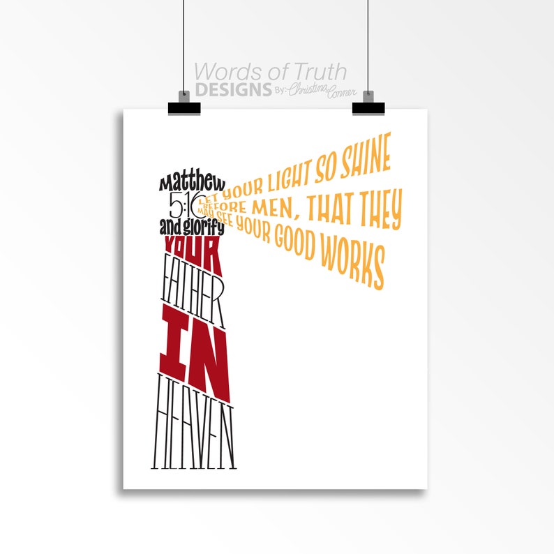 May include: A white background with a red and orange typography design. The text reads "Matthew 5:16 Let your light so shine before men, that they may see your good works and glorify your Father in heaven."