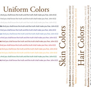May include: A word cloud with the text "Uniform Colors", "Skin Colors", and "Hair Colors". The word cloud is made up of different colors, including black, gray, silver, blue, purple, red, orange, golden, green, eggplant, white, dark brown, light brown, yellow, blonde, brunette, and auburn. Each color is associated with a Bible verse from John 8:32, which reads "And you shall know the truth, and the truth shall make you free."