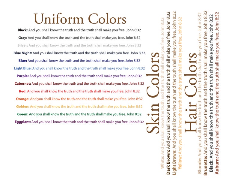 May include: A word cloud with the text "Uniform Colors", "Skin Colors", and "Hair Colors". The word cloud is made up of different colors, including black, gray, silver, blue, purple, red, orange, golden, green, eggplant, white, dark brown, light brown, yellow, blonde, brunette, and auburn. Each color is associated with a Bible verse from John 8:32, which reads "And you shall know the truth, and the truth shall make you free."