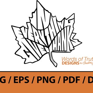 Puede incluir: Diseño de arte de línea en blanco y negro de una hoja de arce con las palabras "In Everything Give Thanks" escritas dentro de la hoja. El texto "1 Tesalonicenses 5:18" está escrito debajo de la hoja. Las palabras "Words of Truth Designs by: Cristina Conner" están escritas debajo del texto.