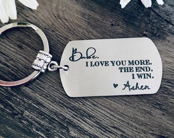 I LOVE YOU MORE.  The End. I Win. Dog Tag Keychain • Fiance Gift • Boyfriend Gift • Husband • GiIrlfriend Gift • Anniversary Gift • Wife