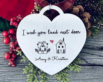 I Wish You Lived Next Door Christmas Ornament - Best Friend Christmas Ornament - Best Friends Gift - silver or gold - Friend gift