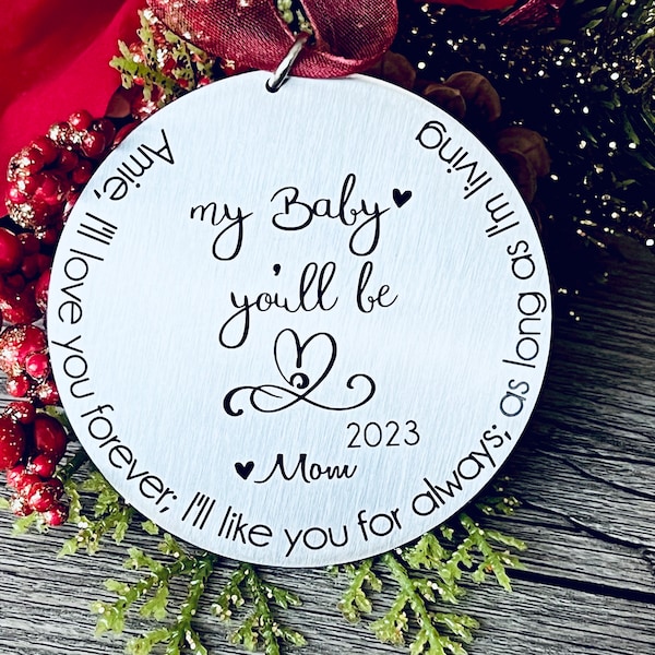 I’ll Love You Forever Ornament • I'll Love You Forever I'll Like You For Always As Long As I'm Living My BABY You'll Be • Christmas Ornament