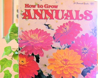 How to Grow ANNUALS a SUNSET BOOK