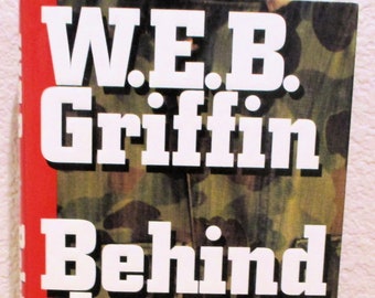 W. E. B. Griffin, Behind The Lines, a Corps Novel, 1st Edition