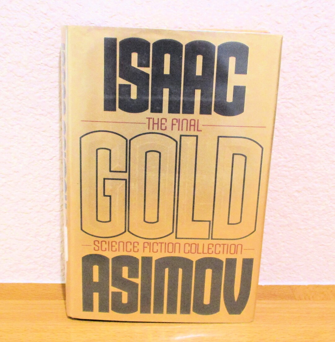 ISAAC ASIMOV, GOLD, the Final Science Fiction Collection, First