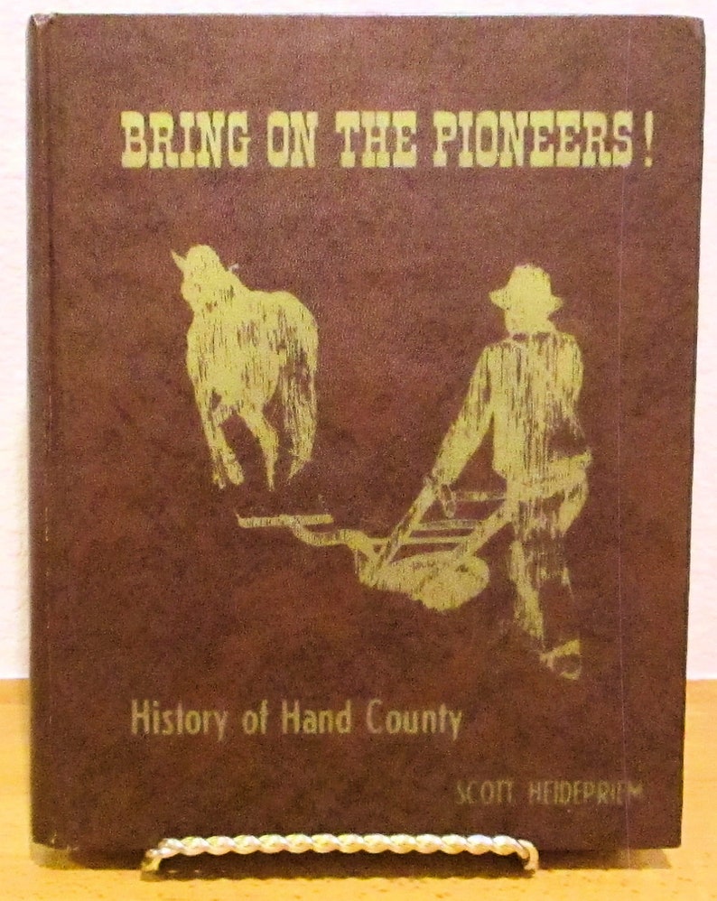 BRING On The PIONEERS, History of Hand County South Dakota image 1