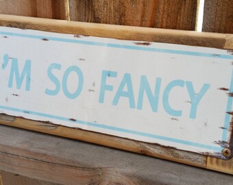 Im So Fancy Metal Street Sign Reclaimed Barn Wood Frame FREE SHIPPING