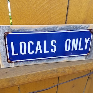 Locals Only Metal Street Sign Reclaimed Wood Frame