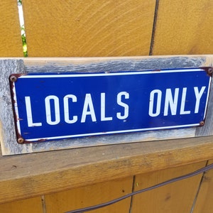 Locals Only Metal Street Sign Reclaimed Wood Frame