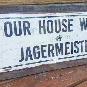 Our House Wine Is Jagermeister Metal Sign Reclaimed Wood Frame FREE SHIPPING