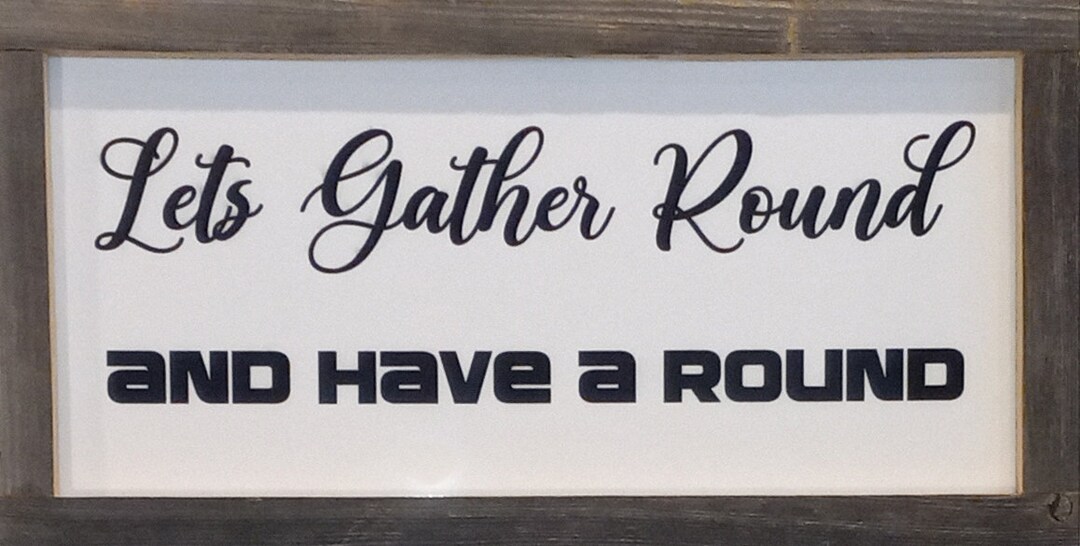 Gather Round and Have A Round Wood Signbar Decorkitchen Sign FREE