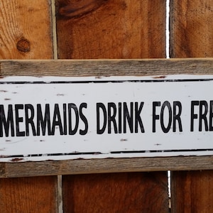 Mermaids Drink For Free Metal Sign On Reclaimed Wood Frame