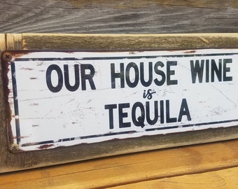 Our House Wine Is Tequila Metal Sign Reclaimed Wood Frame FREE SHIPPING
