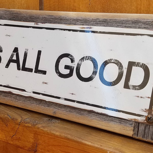 Its All Good Metal Street Sign Recycled Barn Wood Frame FREE SHIPPING