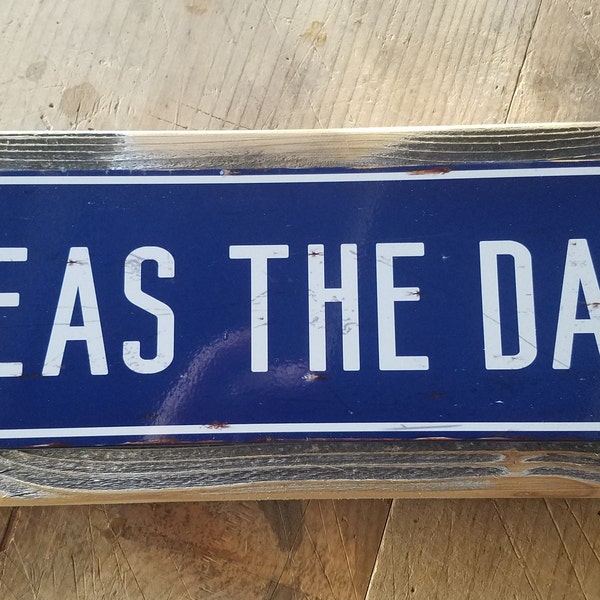 Seas The Day Metal Street Sign Reclaimed Wood Frame