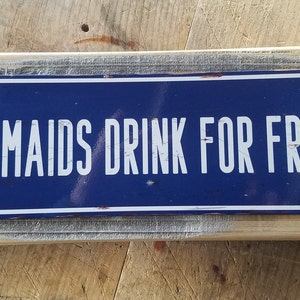 Mermaids Drink For Free Metal Sign Reclaimed Wood Frame