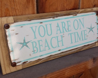 You Are On Beach Time Metal Sign Mounted On Reclaimed Wood Frame FREE SHIPPING