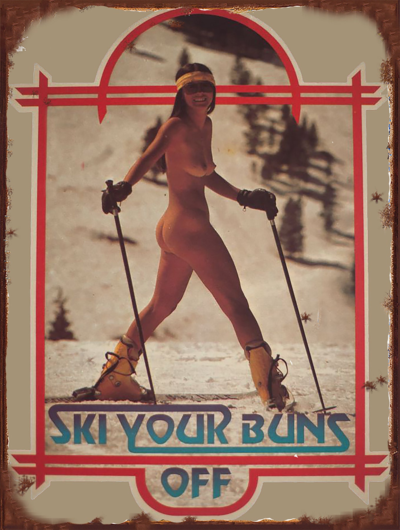 Vintage ski Your Buns Off Metal Sign Mountain Cabin