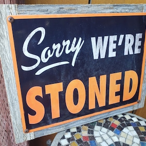 Handmade Sign SORRY We're Closed STONED Come Back -  Portugal